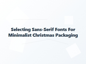 Sans-Serif Fonts for Minimalist Christmas Packaging